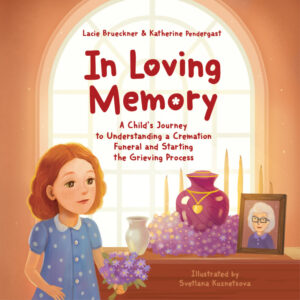 Product image of Softcover In Loving Memory: A Child’s Journey to Understanding a Cremation Funeral and Starting the Grieving Process