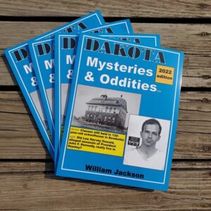 Shop North Dakota Dakota Mysteries & Oddities 2022 by William Jackson