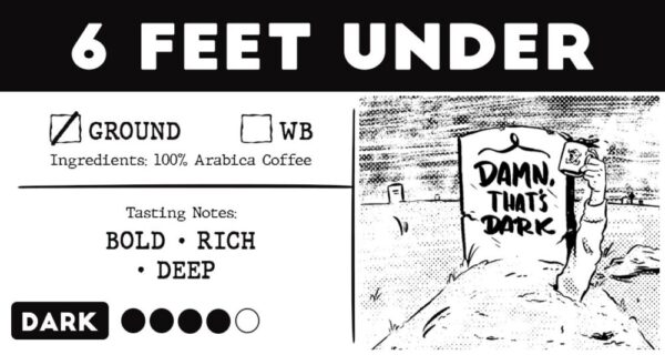 Shop North Dakota 6 Feet Under | Dark Roast